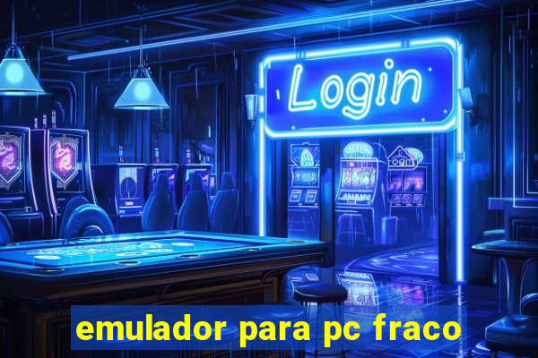 emulador para pc fraco